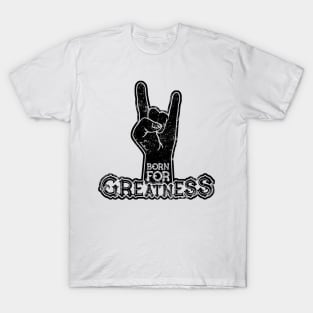 Born for Greatness T-Shirt